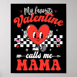 Póster Mi Valentín Favorito Me Llama Mama Feliz Día de Sa