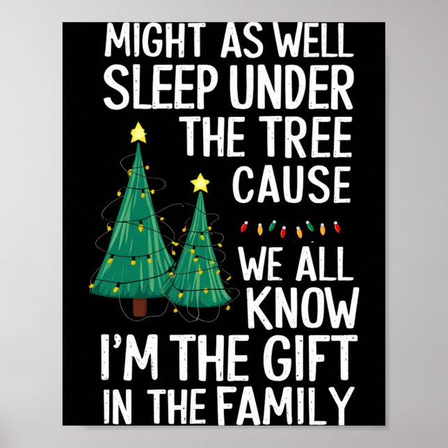 Póster Might As Well Sleep Under The Tree Christmas Gift  (Frente)