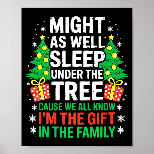 Póster Might As Well Sleep Under The Tree Shirt Christmas (Frente)