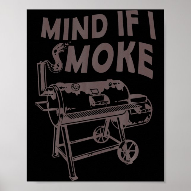 Póster Mind If I Smoke Funny Bbq Smoking Barbecue Grillin (Frente)