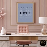 Póster Minimalist Love Quote Poster Print - blue<br><div class="desc">A quiet reminder for everyday life. This minimalist poster features the simple phrase “You Are Loved” in clean, refined typography. Soft in tone and effortlessly modern, it blends seamlessly into home offices, bedrooms, entryways, or professional spaces. Designed for those who appreciate understated elegance, it offers warmth without distraction—an elevated accent...</div>