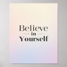 Póster Minimalist Motivational Poster: Believe in Yoursel