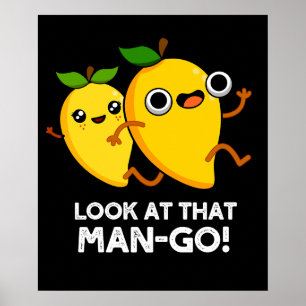 Póster Mira ese divertido bollo de fruta oscuro de Man-go