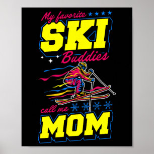 Póster Mis compañeros de esquí favoritos me llaman mamá