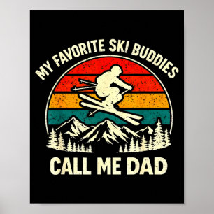 Póster Mis compañeros de esquí favoritos me llaman papá E