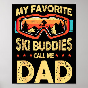 Póster Mis compañeros de esquí favoritos me llaman papá E