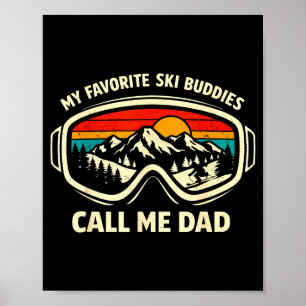 Póster Mis compañeros de esquí favoritos me llaman papá E