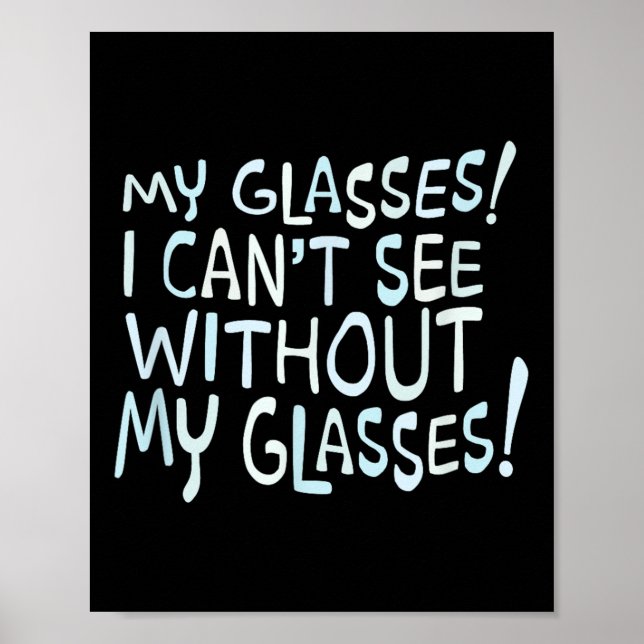 Póster ¡Mis gafas! ¡No puedo ver sin mis gafas! (Frente)
