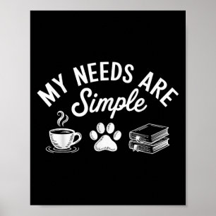 Póster Mis Necesidades Son Simple Gracioso Gato Perro Ley