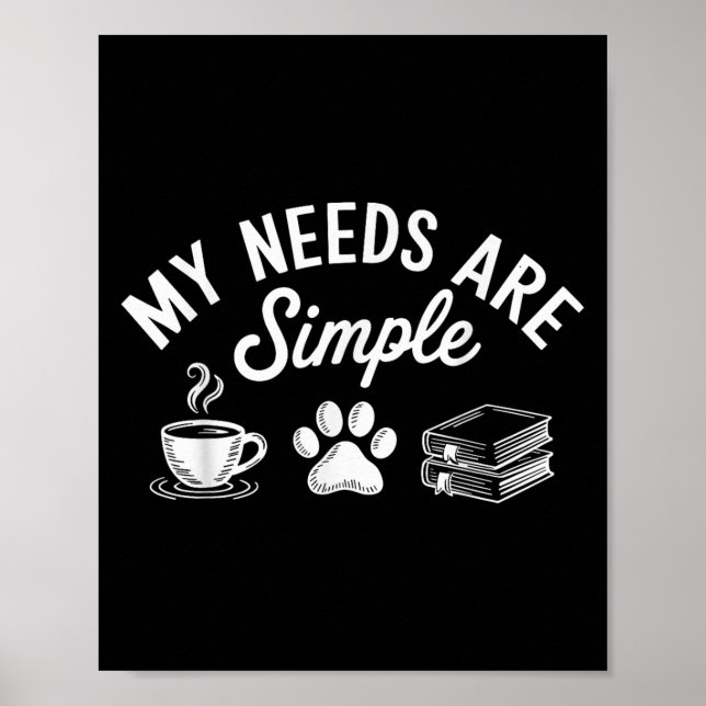 Póster Mis Necesidades Son Simple Gracioso Gato Perro Ley (Frente)