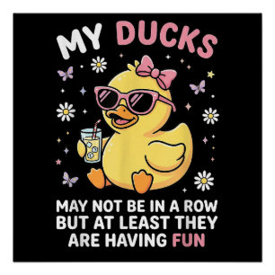 Póster Mis patos pueden no estar en fila divertido humor