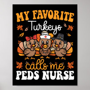 Póster Mis pavos favoritos me llaman Pavo de enfermera de