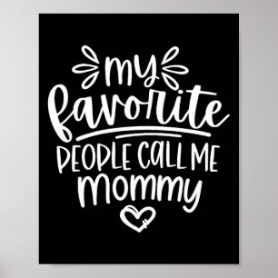 Póster Mis personas favoritas me llaman mamá feliz día de