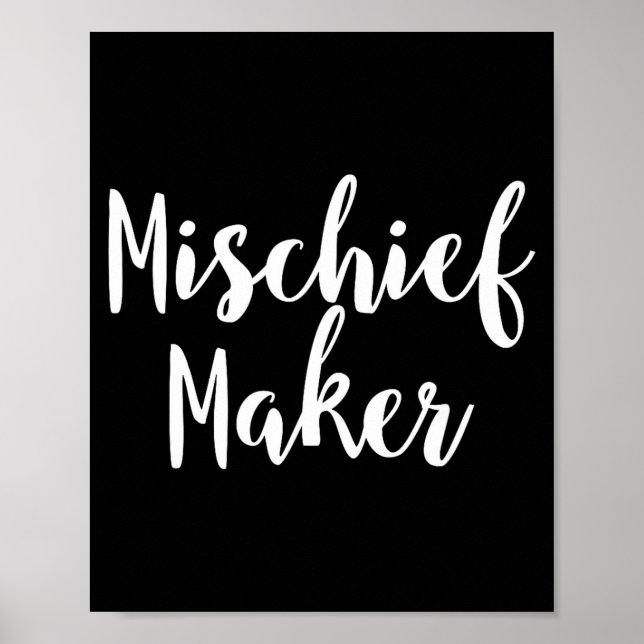 Póster Mischief Maker - Pular Funny Quote  (Frente)