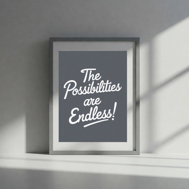 Póster Modern Poster The Possibilities Are Endless - Gray (Subido por el creador)