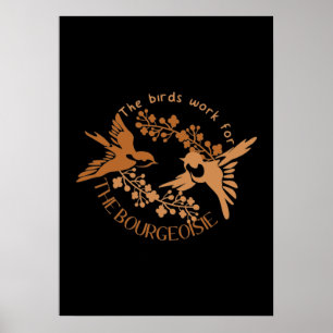 Póster Modern The Birds Work for The Bourgeoisie