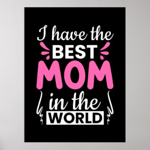 Póster Mom Art I Have The Best Mom