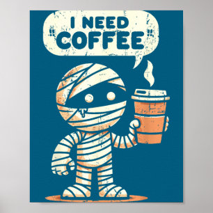 Póster Momia Halloween Necesito Café Divertido Sarcástico