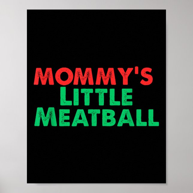 Póster Mommy's Little Meatball Funny Italian  (Frente)