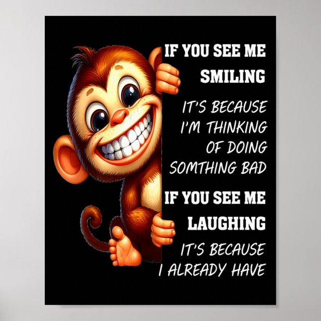 Póster Monkey If You See Me Smiling It's Because I'm Thin (Frente)