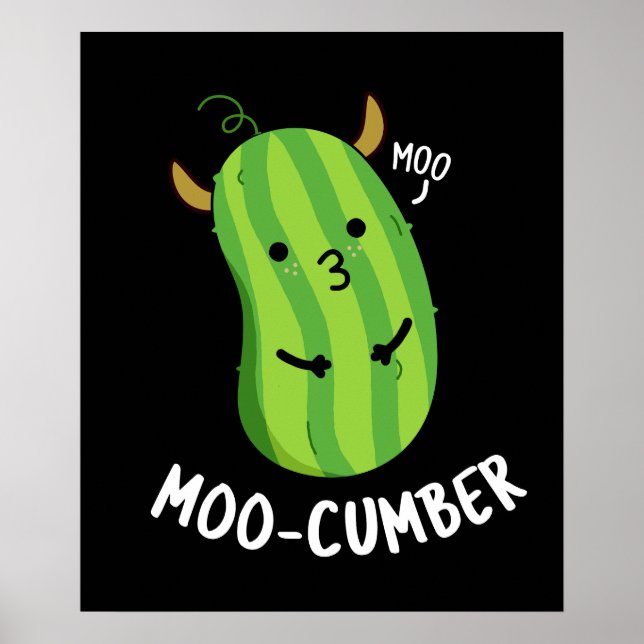 Póster Moo-cumber Funny Veggie Cucumber Pun Dark BG (Frente)