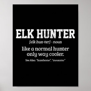 Póster Moose Hunter Gift Funny Definition Elk Hunting