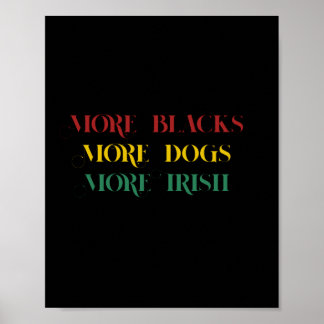 Póster More Blacks More Dogs More Irish - blm
