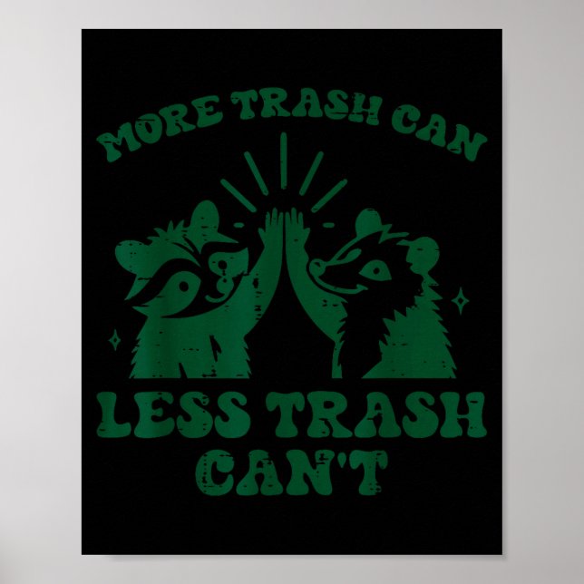 Póster More Trash Can Less Cant Raccoon Funny Saying Men  (Frente)