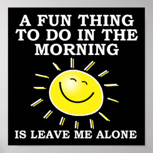 Póster Morning Alone Funny Poster blk