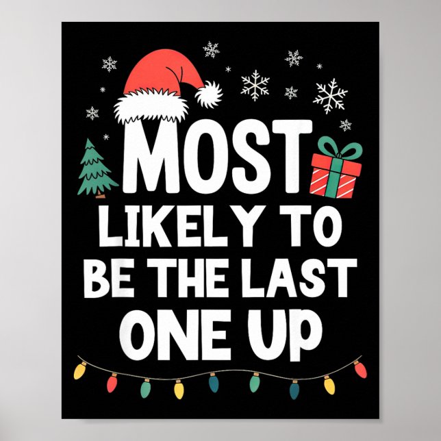 Póster Most Likely To Be The Last One Up Christmas Funny  (Frente)