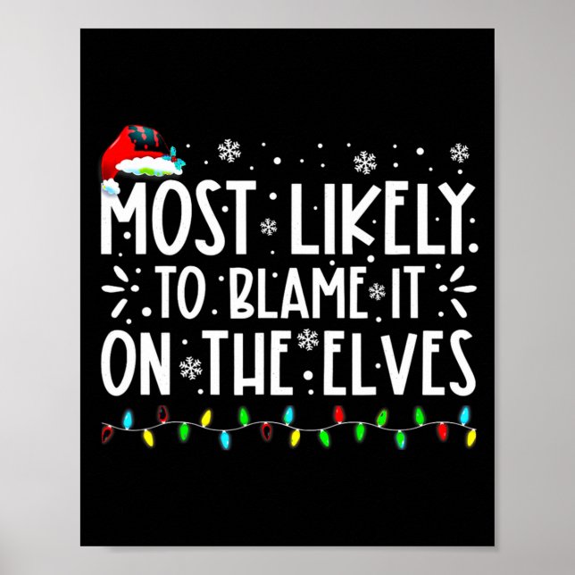 Póster Most Likely To Blame It On The Elves Funny Christm (Frente)