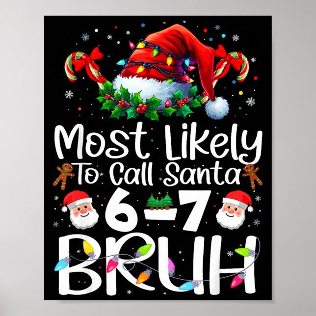 Póster Most Likely To Call Santa 6-7 Bruh Funny Christmas (Frente)