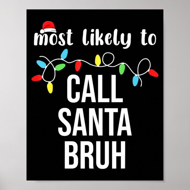 Póster Most Likely To Call Santa Bruh Christmas Family Ma (Frente)