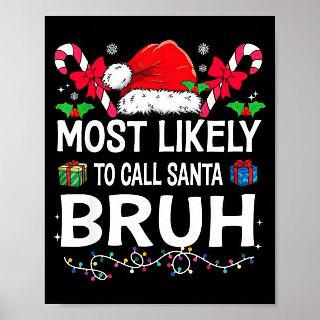 Póster Most Likely To Call Santa Bruh Christmas Family Ma (Frente)