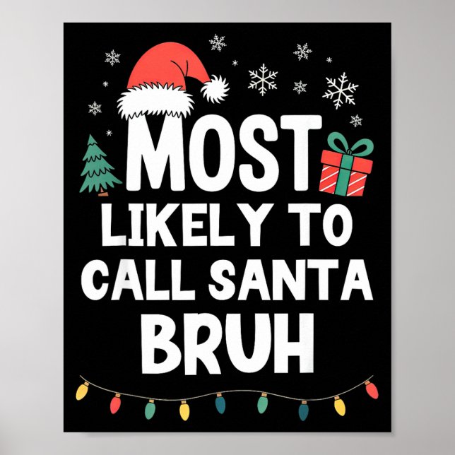 Póster Most Likely To Call Santa Bruh Christmas Funny Xma (Frente)