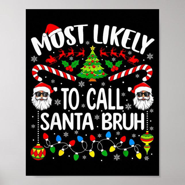 Póster Most Likely To Call Santa Bruh Christmas Matching  (Frente)