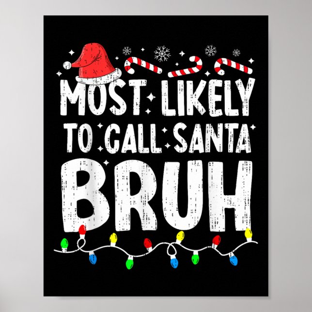 Póster Most Likely To Call Santa Bruh Christmas Matching  (Frente)
