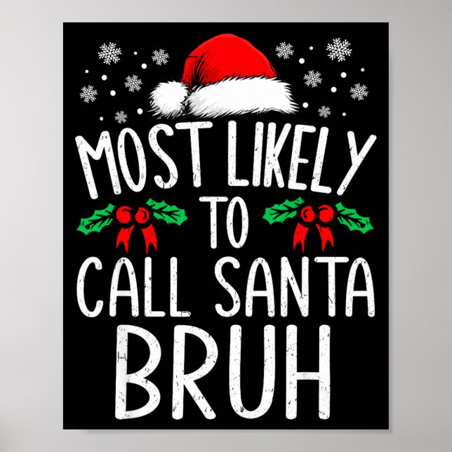 Póster Most Likely To Call Santa Bruh Funny Matching Chri (Frente)
