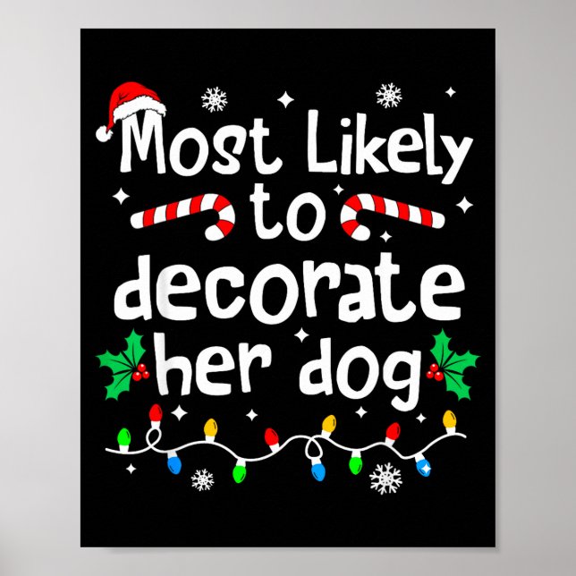 Póster Most Likely To Decorate Her Dog C-hristmas Matchin (Frente)