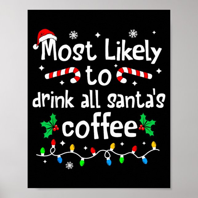 Póster Most Likely To Drink All Santa's Coffee Christmas  (Frente)