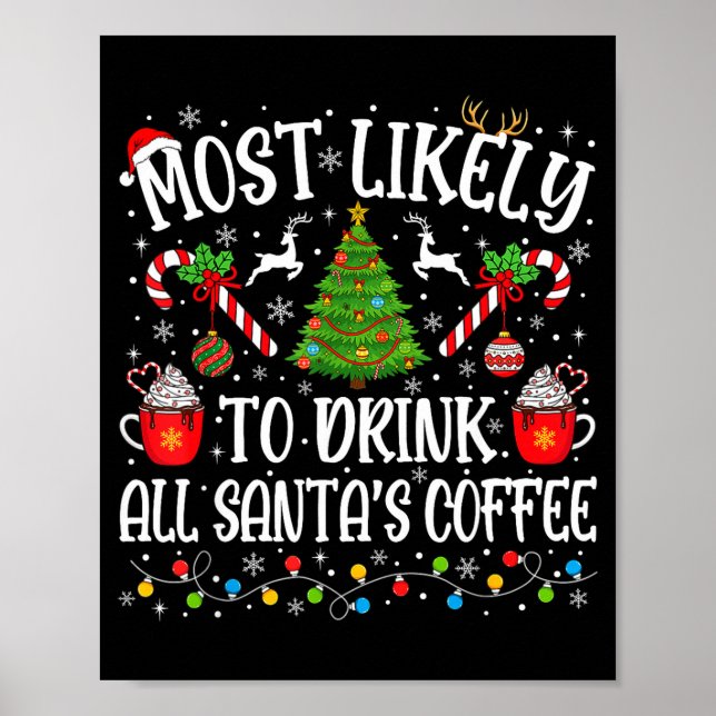 Póster Most Likely To Drink All Santa's Coffee Christmas  (Frente)