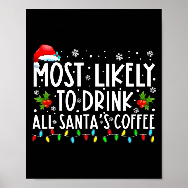 Póster Most Likely To Drink All Santas Coffee Christmas  (Frente)