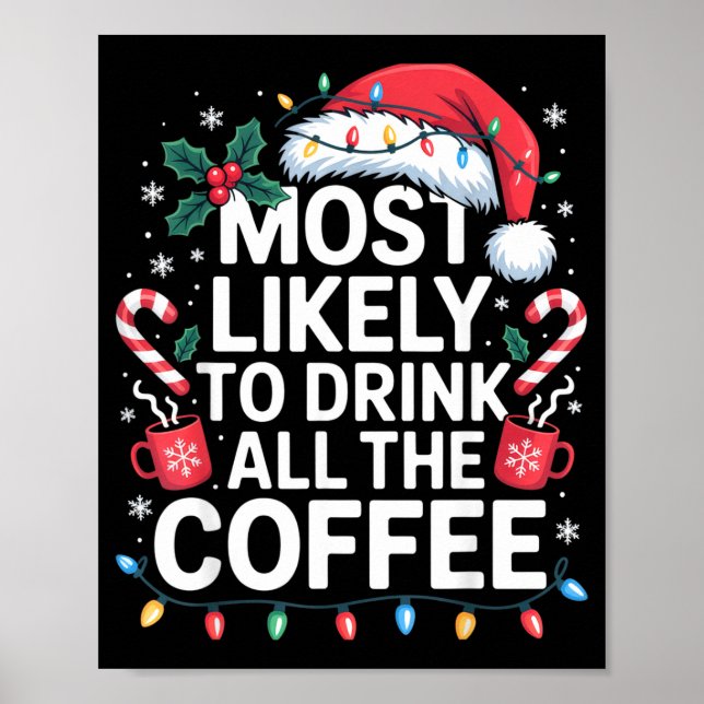 Póster Most Likely To Drink All The Coffee Funny Christma (Frente)