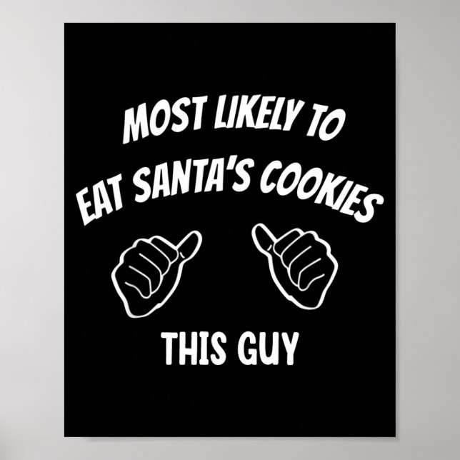 Póster Most Likely To Eat Santa's Cookies This Guy Funny  (Frente)
