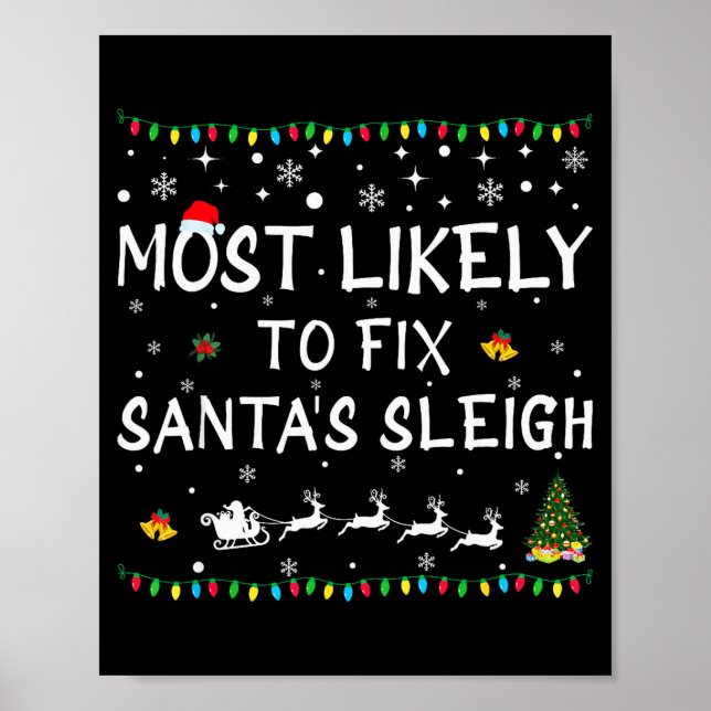 Póster Most Likely To Fix Santa's Sleigh Funny Christmas  (Frente)