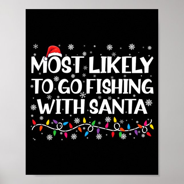 Póster Most Likely To Go Fishing With Santa Xmas Fishing  (Frente)