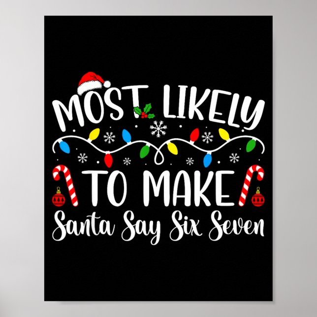 Póster Most Likely To Make Santa Say Six Seven Funny Xmas (Frente)