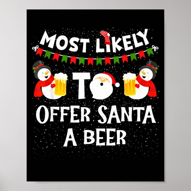 Póster Most Likely To Offer Santa A Beer Snowman Christma (Frente)