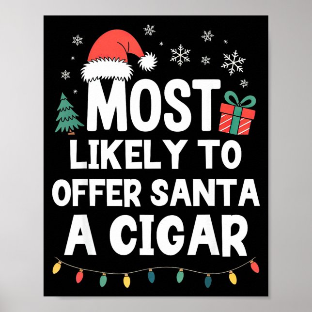 Póster Most Likely To Offer Santa A Cigar Christmas Funny (Frente)