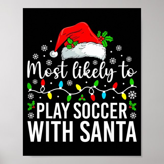 Póster Most Likely To Play Soccer With Santa Christmas Fa (Frente)